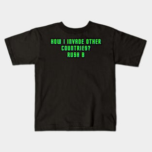 CS GO | How I Invade Other Countries? Rush B Kids T-Shirt